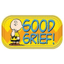Good Grief Charlie Brown.jpg