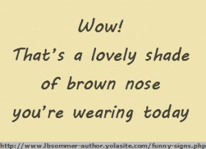 2070542747-Wow_20brown_20nose_zpsxeayxzuq.jpe